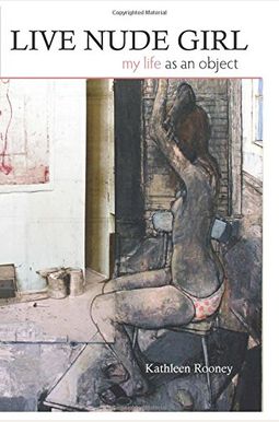 Live Nude Girl: My Life As An Object Live Nude Girl: My Life As An Object