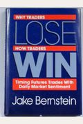 Why Traders Lose, How Traders Win: Timing Futures Trades with Daily Market Sentiment