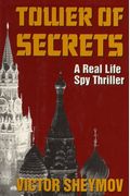 Tower Of Secrets: A Real Life Spy Thriller