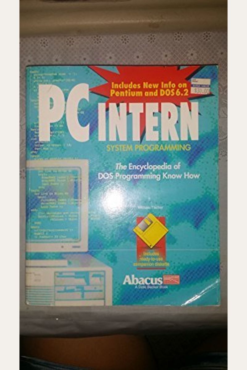 PC Intern: System Programming : The Encyclopedia of DOS Programming Know How (Developer's Series/Book and Disk)