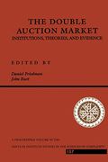 The Double Auction Market: Institutions, Theories, And Evidence