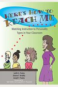 Here's How To Reach Me: Matching Instruction To Personality Types In Your Classroom