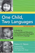 One Child, Two Languages: A Guide For Early Childhood Educators Of Children Learning English As A Second Language, Second Edition [With Cdrom]