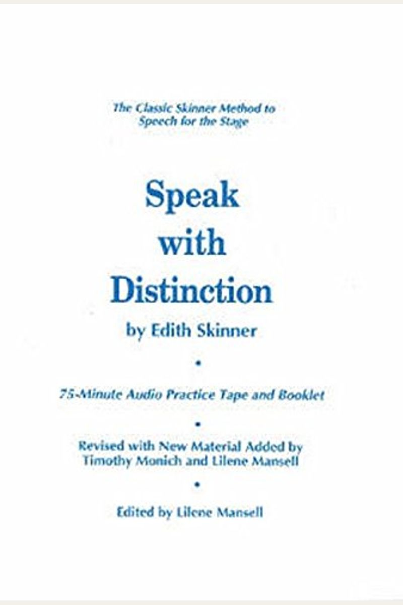 Speak With Distinction: The Classic Skinner Method To Speech On The Stage [With Cassette]