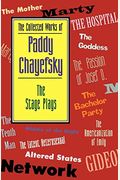 The Collected Works Of Paddy Chayefsky: The Stage Plays