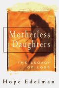 Motherless Daughters: The Legacy Of Loss, Second Edition