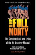 The Full Monty: The Complete Book And Lyrics Of The Hit Broadway Musical