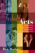 Forbidden Acts: Pioneering Gay & Lesbian Plays Of The 20th Century