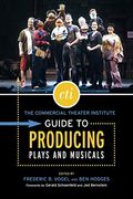 The Commercial Theater Institute Guide To Producing Plays And Musicals