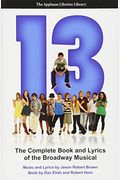 13: The Complete Book and Lyrics of the Broadway Musical