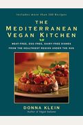 The Mediterranean Vegan Kitchen: Meat-Free, Egg-Free, Dairy-Free Dishes From The Healthiest Region Under The Sun
