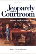 Jeopardy In The Courtroom: A Scientific Analysis Of Children's Testimony
