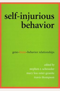 Buy Self-Injurious Behavior: Gene-Brain-Behavior Relationships Book By ...