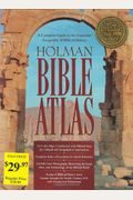 Holman Bible Atlas: A Complete Guide To The Expansive Geography Of Biblical History