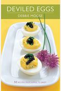 Deviled Eggs: 50 Recipes From Simple To Sassy