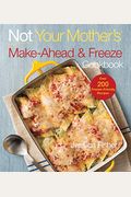 Not Your Mother's Make-Ahead And Freeze Cookbook Revised And Expanded Edition