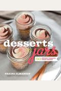 Desserts In Jars: 50 Sweet Treats That Shine