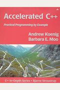 Accelerated C++: Practical Programming By Example