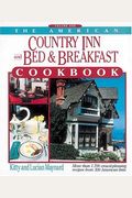 The American Country Inn And Bed & Breakfast Cookbook, Vol. 1: More Than 1,700 Crowd-Pleasing Recipes From 500 American Inns