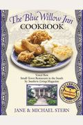 The Blue Willow Inn Cookbook: Discover Why The Best Small-Town Restaurant In The South Is In Social Circle, Georgia