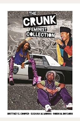 The Crunk Feminist Collection The Crunk Feminist Collection