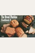 The Bread Machine Cookbook Ii