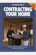 The Complete Guide To Contracting Your Home