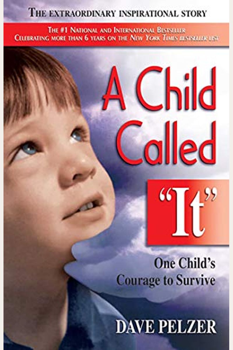 A Child Called It: One Child's Courage To Survive