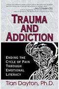 Trauma And Addiction: Ending The Cycle Of Pain Through Emotional Literacy