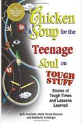 Chicken Soup For The Teenage Soul On Tough Stuff