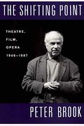The Shifting Point: Theatre, Film, Opera 1946-1987