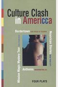 Culture Clash In America: Bordertown/Nuyorican Stories/Mission Magic Mystery Tour/Anthems