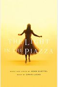 The Light In The Piazza: 2005 Tony Award Winner For 6 Awards, Including Best Original Score