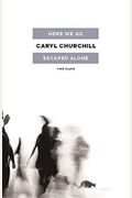 Here We Go / Escaped Alone: Two Plays