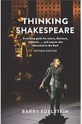 Thinking Shakespeare (Revised Edition): A Working Guide for Actors, Directors, Students...and Anyone Else Interested in the Bard