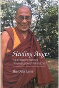 Healing Anger: The Power Of Patience From A Buddhist Perspective