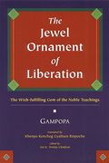The Jewel Ornament Of Liberation: The Wish-Fulfilling Gem Of The Noble Teachings