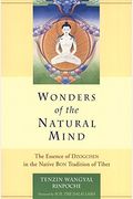Wonders Of The Natural Mind: The Essense Of Dzogchen In The Native Bon Tradition Of Tibet