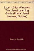 Excel 4 for Windows: The Visual Learning Guide (Prima Visual Learning Guide)