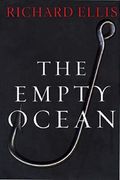 The Empty Ocean: Plundering The World's Marine Life