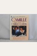 Camille: The Life Of Camille Claudel, Rodin's Muse And Mistress