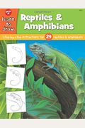 Learn To Draw Reptiles & Amphibians: Step By Step Intsructions For 29 Reptiles & Amphibians