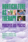 Horticulture As Therapy: Principles And Practice
