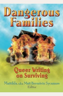 Dangerous Families: Queer Writing on Surviving Dangerous Families: Queer Writing on Surviving