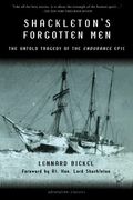 Shackleton's Forgotten Men: The Untold Tragedy Of The Endurance Epic