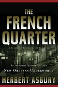 The French Quarter: An Informal History Of The New Orleans Underworld