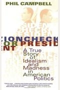 Zioncheck For President: A True Story Of Idealism And Madness In American Politics