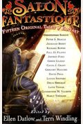 Salon Fantastique: Fifteen Original Tales Of Fantasy