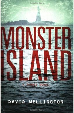Monster Island: A Zombie Novel Monster Island: A Zombie Novel