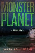 Monster Planet: A Zombie Novel